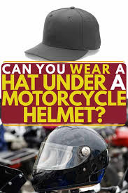 The answer may surprise you. Can You Wear A Hat Under A Motorcycle Helmet
