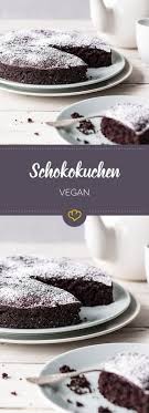 So Saftig Ist Nur Dieser Vegane Schokoladenkuchen Rezept Veganer Schokoladenkuchen Vegane Schokoladenkuchen Veganer Kuchen