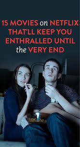15 Movies On Netflix That Ll Keep You Enthralled Until The Very End Anbassador Netflix Movies Netflix Movies To Watch Thriller Movies