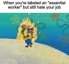 Of workday meme essential worker meme f7nny memes falling asleep at work meme first day of work related memes funny workers comp memes funny working out memes funny workplace. Essential Workers R Bikinibottomtwitter Spongebob Squarepants Know Your Meme
