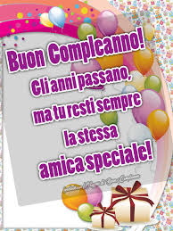 Buon Compleanno Gli Anni Passano Ma Tu Resti Sempre La Stessa Amica Speciale Buon Compleanno Auguri Di Buon Compleanno Auguri Di Compleanno Divertenti