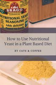 Plant Based Diet For Beginners What Is Nutritional Yeast And How Do You Use It What Is Nutritional Yeast Nutritional Yeast Benefits Food