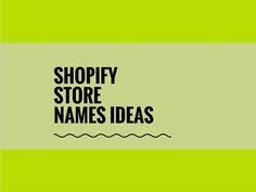 551 Creative Shopify Store Names Thebrandboy Com Store Names Ideas Shopify Store Catchy Business Name Ideas