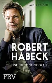 If you haven't yet heard of the german politician robert habeck, you soon will do. Amazon Com Robert Habeck Eine Exklusive Biografie German Edition Ebook Reshoft Claudia Kindle Store