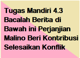 We did not find results for: Tugas Mandiri 4 3 Bacalah Berita Di Bawah Ini Perjanjian Malino Beri Kontribusi Selesaikan Konflik Operator Sekolah