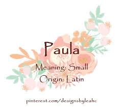 Baby Girl Name Paula Meaning Small Origin Latin Baby Madchennamen Babynamen Name Madchen