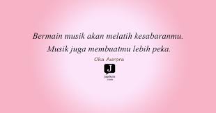 Kata bijaka atau kata mutiara, dalam bahasa aceh dikenal dengan sebutan narit maja. 416 Kata Kata Musik Jagokata