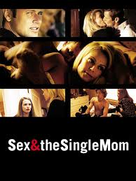 Sex and the Single Mom | Rotten Tomatoes