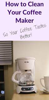 How To Clean Your Coffee Maker So Your Coffee Starts Tasting Better Again The Semi Organized Ant Coffee Maker Cleaning Coffee Pot Cleaning Coffee