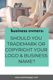 Should You Trademark Or Copyright Your Business Logo Or Business Name Tips To Protect Your Branding And Busine Startup Marketing Business Names Business Owner