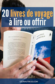 Voici Une Liste De 20 Livres De Voyages A Lire Ou A Offrir Des Romans Des Recits D Aventures Des Guides Des Beaux Li Livre Voyage Conseils De Lecture Livre