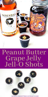 Maybe you would like to learn more about one of these? Peanut Butter Grape Jelly Jell O Shots Sweet Recipeas