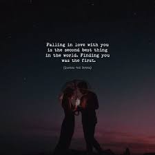 Falling In Love With You Is The Second Best Thing In The World Finding You Was The First Via Http Ift Tt 2ey First Love Quotes Love Quotes Falling In Love
