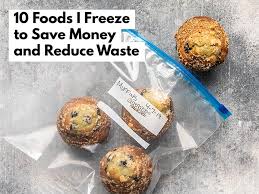 10 foods i freeze to save money and reduce waste budget bytes