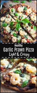 Light And Crispy Garlic Prawn Pizza Recipe Prawn Pizza Garlic Prawns Clean Dinner Recipes