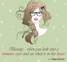 But you need to make sure the mattress is worthy of a great night's sleep. Beauty When You Look Into A Woman S Eyes And See What Is In Her Heart Nate