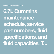 6 7l Cummins Maintenance Schedule Service Part Numbers Fluid Specifications And Fluid Capacities The Cummins Automatic Transmission Fluid Schedule Service
