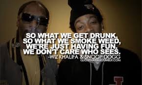 MASTI DOOR: WIZ KHALIFA AND SNOOP DOGG Quote via Relatably.com