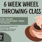 6 Week Wheel Throwing Class