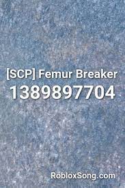 Scp Femur Breaker Roblox Id Roblox Music Codes Roblox Music Roblox Music Codes Roblox