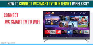 How To Connect Jvc Smart Tv To Internet Wirelessly A Savvy Web
