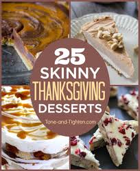 I prefer lemon or orange. 25 Skinny Thanksgiving Dessert Recipes Tone And Tighten