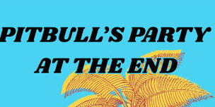 Pitbull’s Party at the End
