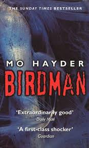 Her second novel, the treatment, also a sunday times bestseller, won the 2002 wh smith thumping good read award. Birdman By Mo Hayder Reading Matters