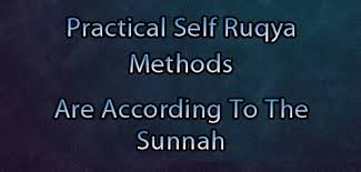 The evolution of ruqyah methods. Practical Self Ruqya Methods Are According To The Sunnah Practical Self Ruqya