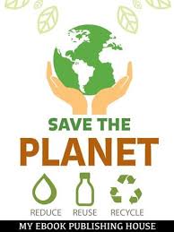 Save The Planet Reduce Reuse And Recycle Ebook By My Ebook Publishing House Rakuten Kobo In 2020 Save The Planet Planets Recycling