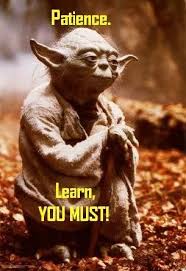 Do Or Do Not There Is No Try Yoda Quotes Star Wars Quotes Patience Quotes