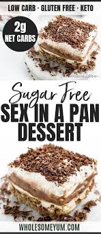 The most common sugar free desserts material is ceramic. Sex In A Pan Dessert Recipe Sugar Free Low Carb Gluten Free