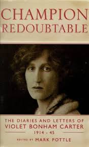 She was a courageous woman, leader of the liberal party and was involved lovingly with churchill. Champion Redoubtable The Diaries And Letters Of Violet Bonham Carter 1914 44 Phoenix Giants S Amazon De Pottle Mark Carter Violet Bonham Grigg John Fremdsprachige Bucher