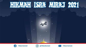 Isra miraj adalah momen perjalanan rasulullah muhammad saw dalam waktu semalam. Isra Miraj 2021 Jatuh Tanggal Berapa Ini Arti Dan Hikmah Isra Miraj Tribun Sumsel