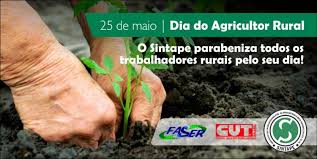 Frases do dia do agricultor. Sintape 25 De Maio O Dia Do Agricultor Rural