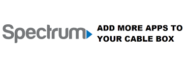 Examples of app categories you can choose from are videos. How To Add Apps To Spectrum Cable Box Internet Access Guide