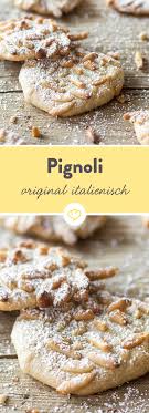 Pignoli Italienische Platzchen Mit Pinienkernen Rezept Italienische Platzchen Italienische Kekse Rezepte