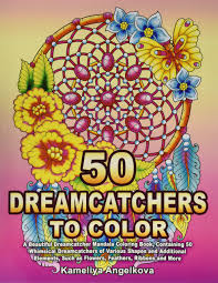 Native american dreamcatcher mandala coloring page from native american mandalas category. Amazon Com 50 Dreamcatchers To Color A Beautiful Dreamcatcher Mandala Coloring Book Containing 50 Whimsical Dreamcatchers Of Various Shapes And Additional Elements Such As Flowers Feathers Ribbons And More 9798631199101 Angelkova Kameliya Books