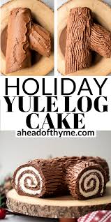 Holiday Yule Log Cake Buche De Noel Recipe Yule Log Cake Log Cake Baked Dessert Recipes
