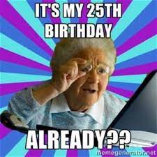 Happy 25th Birthday Memes