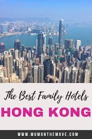 The Best Family Friendly Hotels In Hong Kong Hotels Near Disneyland Vietnam Hotels Hong Kong Resorts