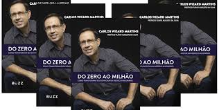 08/06/2020 às 08h59 alterado em: Do Zero Ao Milhao O Novo Livro De Carlos Wizard Martins Grupo Sforza Holding