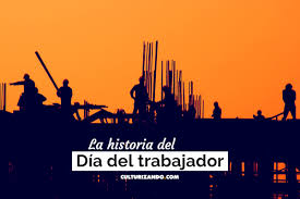 Mucho tuvieron que luchar los trabajadores durante años para conseguir establecer la jornada. La Historia Del Dia Del Trabajador Culturizando Historia
