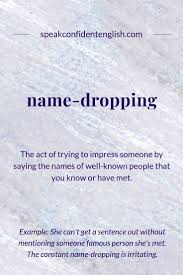Advanced English Vocabulary Do You Know Anyone Who S A Name Dropper Kind Of Annoying Lear English Vocab English Vocabulary Words Advanced English Vocabulary