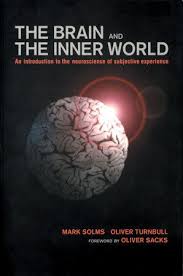 Brain And The Inner World By Mark Solms 9781590510179 Penguinrandomhouse Com Books In 2020 Self Development Books Knowledge And Wisdom Psychology Books
