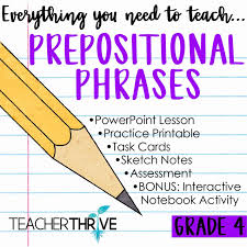Worksheets are bprepositionsb, bprepositionsb, bprepositi. Fourth Grade Grammar Prepositional Phrases Teacher Thrive