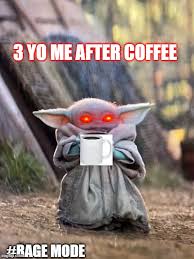But, yoda is making waves on the internet right now. Baby Yoda Tea Imgflip