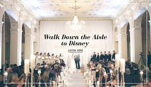 Top 10 Disney Wedding Ceremony Songs Inside Weddings Wedding Songs Processional Wedding Songs Wedding Ceremony Songs