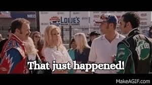Share the best gifs now >>>. Talladega Nights The Ballad Of Ricky Bobby 2 8 That Just Happened 2006 Hd On Make A Gif