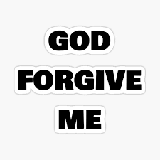 God Forgive Me Sticker By Phys Redbubble